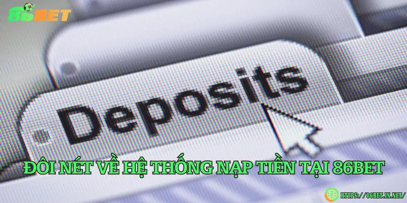 Đôi nét về hệ thống nạp tiền tại 86BET