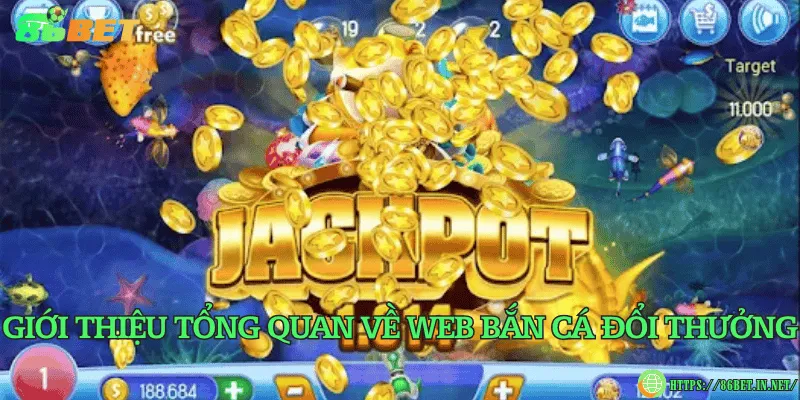 Web bắn cá đổi thưởng – Lựa chọn uy tín tại nhà cái 86BET Giới thiệu tổng quan về web bắn cá đổi thưởng
