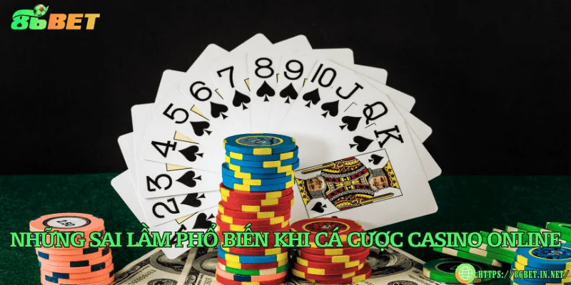 Những sai lầm phổ biến khi cá cược casino online