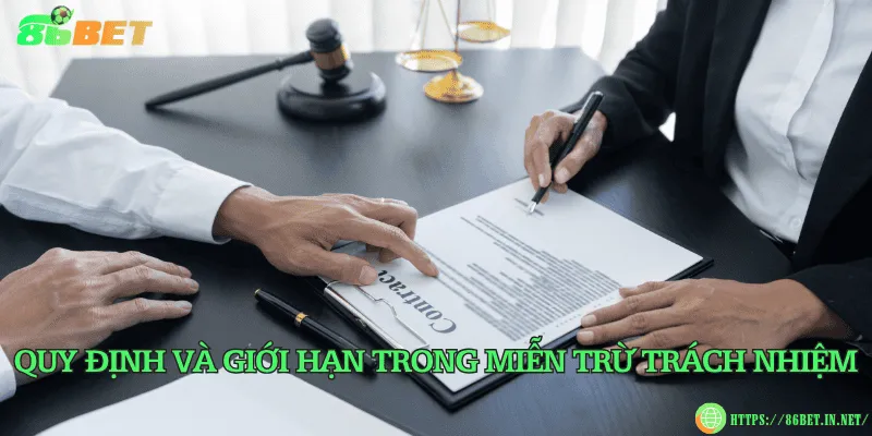 Miễn Trừ Trách Nhiệm 86BET – Quy Định Bảo Vệ Quyền Lợi Quy định và giới hạn trong miễn trừ trách nhiệm