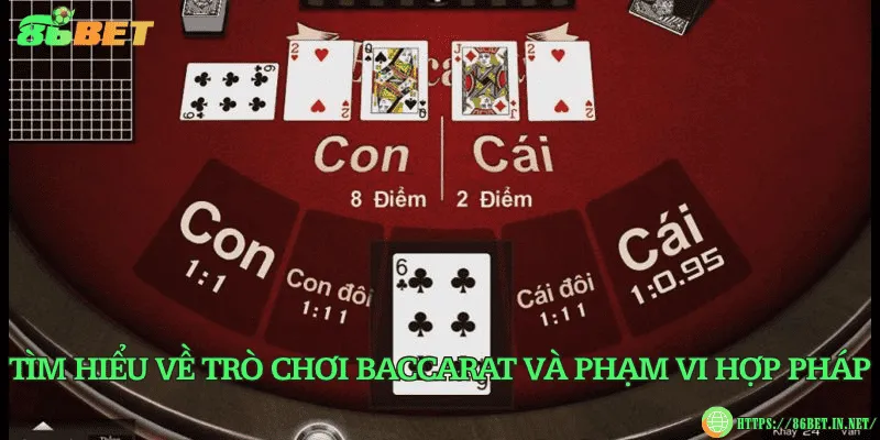 Tìm hiểu về trò chơi baccarat và phạm vi hợp pháp