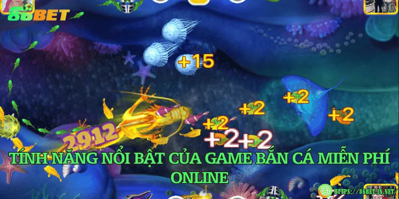 Game bắn cá miễn phí online – Giải trí vui, săn thưởng dễ Tính năng nổi bật của game bắn cá miễn phí online